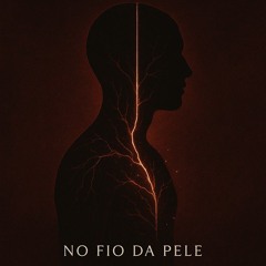 No Fio da Pele