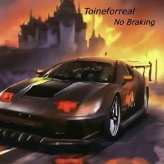 Toineforreal - No breaking