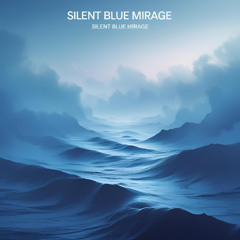 Silent Blue Mirage