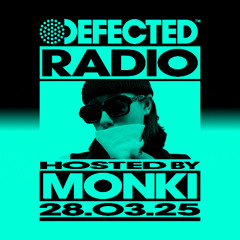 Defected Radio Show Hosted by Monki 28.03.25