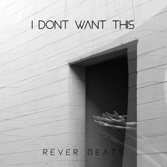 Rever Beats - I Dont Want This