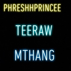 GET OUTTA MY WAY ft Phreshh TeeRaw MThang