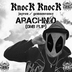 Jayron & Gewoonraves - Knock Knock (Arachn1d DnB Flip)