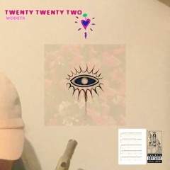 TWENTY TWENTY TWO