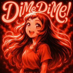 DIME DIME! (Slowed)