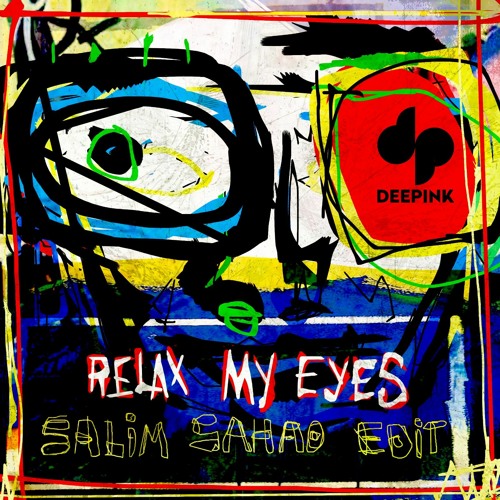 RELAX MY EYES (SALIM SAHAO EDIT)