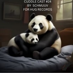 Cuddlecast#24 - Schmuuv