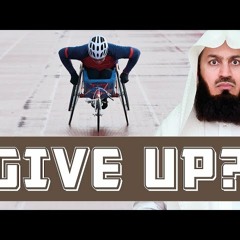 Don't Give Up, Keep Going - Motivation by Mufti Menk