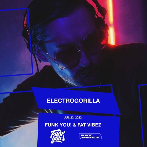 Funk You! Party - ElectroGorilla (Stackenschnider 22.07.22)
