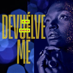 devuélveme a mi chica