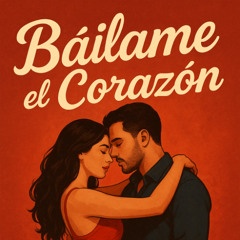 Báilame el corazón