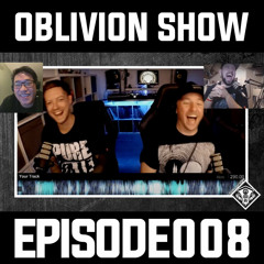 THE OBLIVION SHOW EP008 - ft. Tripped / Akira / Deathmachine / Dolphin / Joe ET  / To-Wa