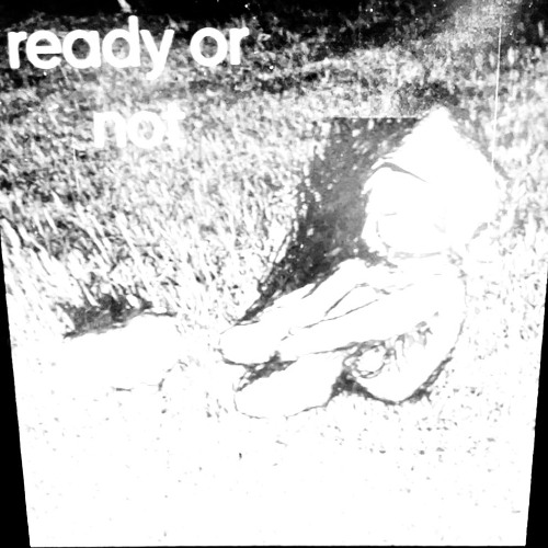 ready or not