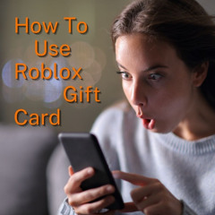 How to Use Roblox Gift Card the Smart Way