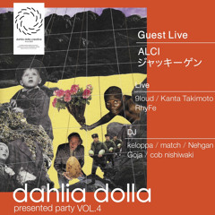 Live Rec. 20240301 Dahlia Dolla Creative Presented Party vol.4 @Rub a Dub