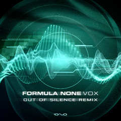Formula None - Vox  (Out of Silence Remix) | OUT SOON 🐝🎶