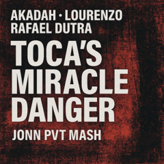 Toca´s Miracle Danger (Jonn PVT Mash)