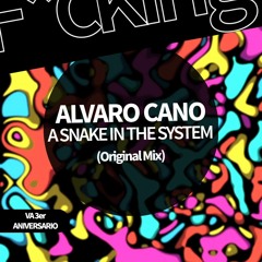 Alvaro Cano . A SNAKE IN THE SYSTEM (Original Mix)