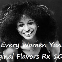 Chaka Khan - I'M Every Women - Yann X Original Flavors SoulFuric Rx
