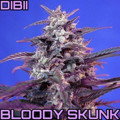 DIBII - BLOODY SKUNK [FREE DL]