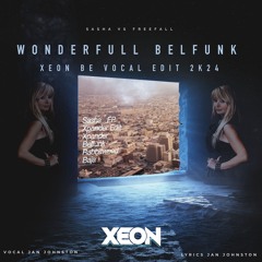 Sasha Vs Freefall - Wonderfull Belfunk (XEON BE Vocal Edit 2K24)
