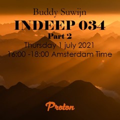 Buddy Suwijn INDEEP 034 july 2021 2nd Hour @ PROTON RADIO
