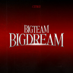 BIGTEAM BIGDREAM - COMPLETE VERSION (+ ver Double2T)