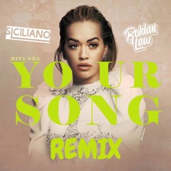 Rita Ora - Your Song (Alessio Siciliano & Roldan Law Remix)