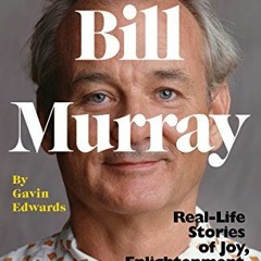 [ACCESS] PDF 📝 The Tao of Bill Murray: Real-Life Stories of Joy, Enlightenment, and