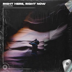 TAACHION - Right Here, Right Now