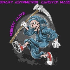 Nobody Alive-Binary Asymmetrix&Carsyck