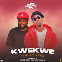 Sleekstar ft VanChoga - Kwekwe Anthem