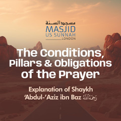 The Conditions, Pillars & Obligations of The Prayer Lesson 4 - Ustadh Abdul Rahman Mawsili