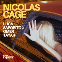 PREMIERE: Luca Saporito, Omer Tayar - Nicolas Cage (Original Mix) [Super Sapiens]