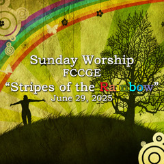 25.06.29 Stripes of the Rainbow by Rev. Seth Ethan Carey