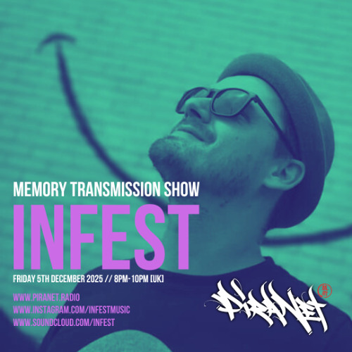 Memory Transmission Show 004 with Infest - Piranet Radio (05/12/2025)