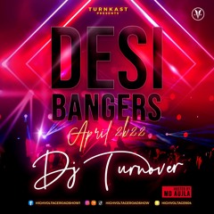 TurnKast- Desi Bangers April 2022 l Dj TurnOver Ft. MD Aujla