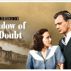 [[.WATCH.]] Shadow of a Doubt (1943) FullMovie Online MP4/720p HD7617414