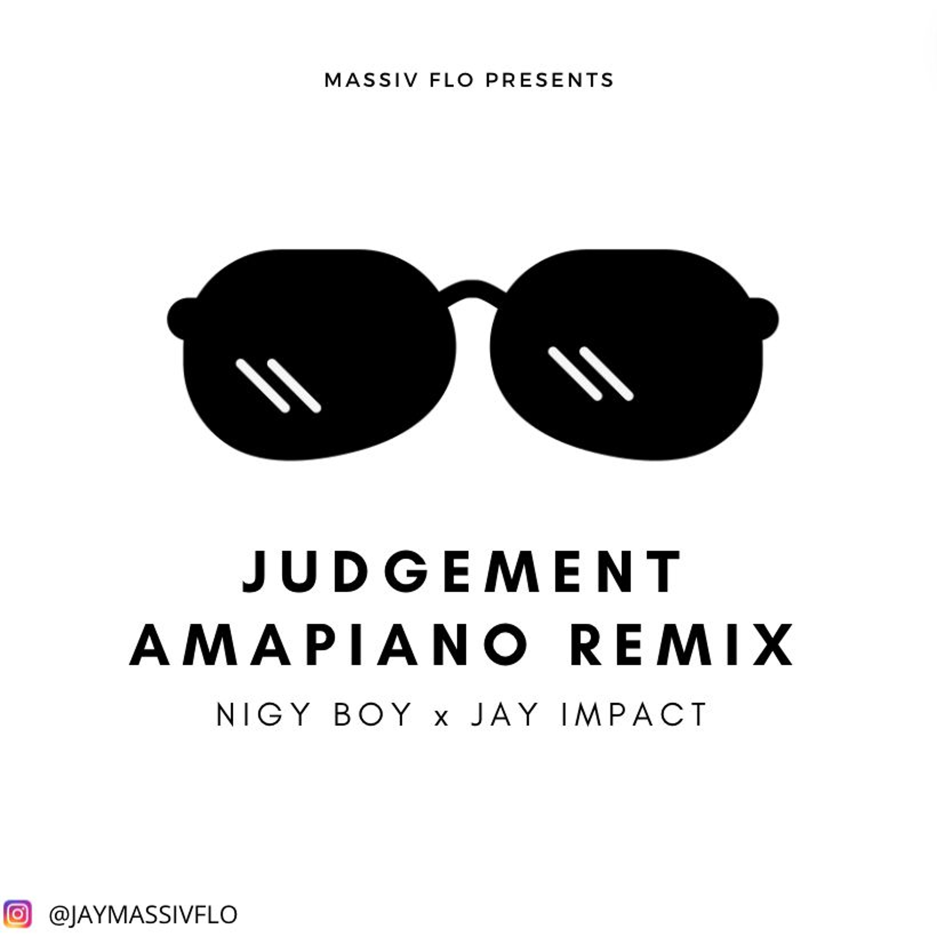 Jay Impact x Nigy Boy - Judgement Amapiano #MassivFlo Remix