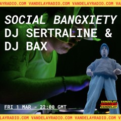 Social Bangxiety w/ DJ Sertraline & DJ Bax (01.03.24)