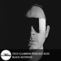 Black Asteroid - Tech Clubbers Podcast #255