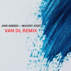 John Digweed - Heavent Scent (VAN DL Remix) FREE DOWNLOAD