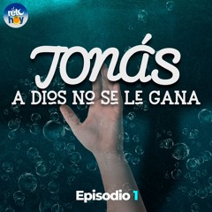 Jonás: A Dios No se le Gana 01