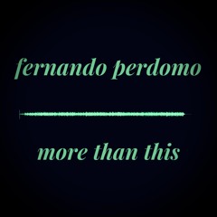 Fernando Perdomo - More Than This