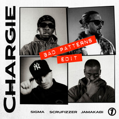 Sigma - CHARGIE (Bad Patterns Edit)