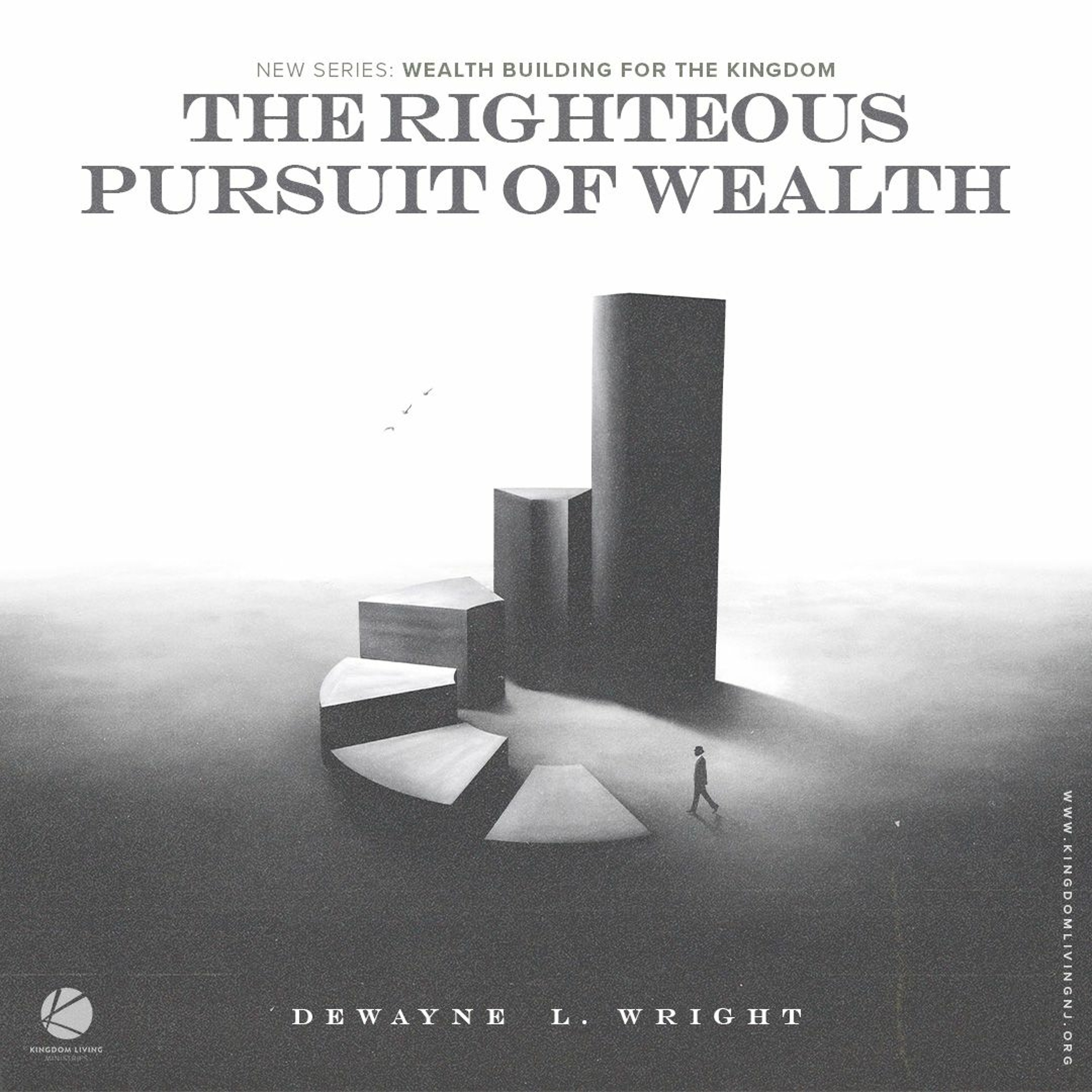 The Righteous Pursuit Of Wealth - Pastor DeWayne L. Wright - 03/26/23 episode artwork