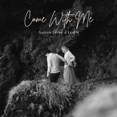 Come With Me
