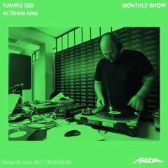 KAWRS 002 w/ Simos Ares (25/06/21)