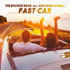 The Bounce Bros. Feat. Kayleigh O'Neill - Fast car