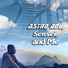 PDF Astro Boy, Sensei, and Me: An Introspection on Martial Arts kindle